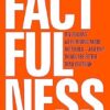 Power of ‘Factfulness’: 10 Lessons for a Life of Wellness and Growth